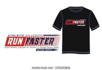Athletic run faster typography design with a black color t shirt samples, for screen printing and others. vector image illustrator