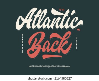 To the Atlantic and Back. Original Retro Script Font. Vector