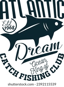 Atlantic Estd 1969 Dream Ocean King Of Catch Fishing Club