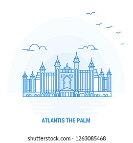 ATLANTIS THE PALM Blue Landmark. Creative background and Poster Template