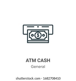 Atm cash outline vector icon. Thin line black atm cash icon, flat vector simple element illustration from editable general concept isolated stroke on white background