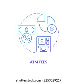 ATM fees blue gradient concept icon. Payment for withdraw operations. Choosing credit union abstract idea thin line illustration. Isolated outline drawing. Myriad Pro-Bold font used