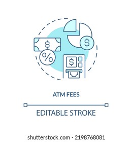 ATM Fees Turquoise Concept Icon. Payment For Withdraw. Choosing Credit Union Abstract Idea Thin Line Illustration. Isolated Outline Drawing. Editable Stroke. Arial, Myriad Pro-Bold Fonts Used