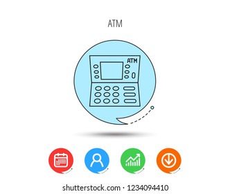 ATM icon. Automatic cash withdrawal sign. Calendar, User and Business Chart, Download arrow icons. Speech bubbles with flat signs. Vector