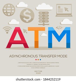 ATM mean (Asynchronous Transfer Mode) Computer and Internet acronyms ,letters and icons ,Vector illustration.

