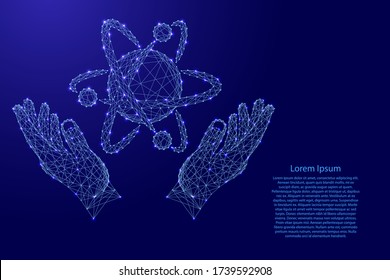Atom with orbits electrons and two holding, protecting hands from futuristic polygonal blue lines and glowing stars for banner, poster, greeting card. Vector illustration.