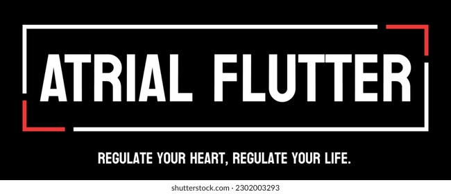 ATRIAL FLUTTER - Abnormal heart rhythm