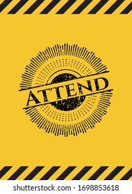 Attend black grunge emblem inside yellow warning sign. Vector Illustration. Detailed.