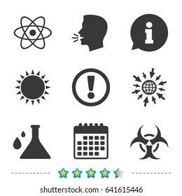Attention and biohazard icons. Chemistry flask sign. Atom symbol. Information, go to web and calendar icons. Sun and loud speak symbol. Vector