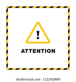 Attention black and yellow sign in striped frame isolated on white background. Triangle with exclamation point. Design with attention icon for banner, poster or signboard. Danger warning