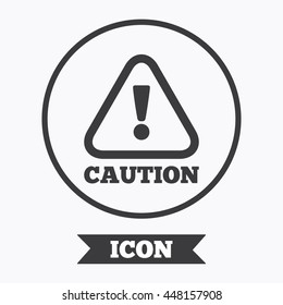 Attention caution sign icon. Exclamation mark. Hazard warning symbol. Graphic design element. Flat symbol in circle button. Vector
