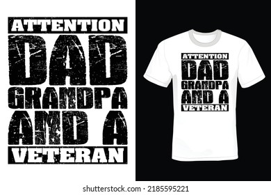 Attention dad grandpa and a veteran. Grandfather T shirt design, vintage, typography