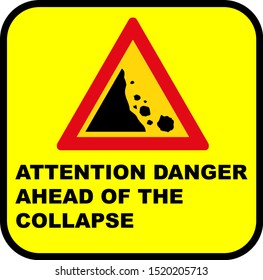 ATTENTION DANGER AHEAD OF THE COLLAPSE.Warning sign.Vector illustration.
