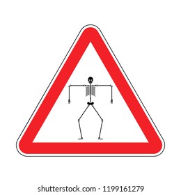 Attention death Skeleton. Caution red road sign Skull and bone anatomy human. Vector illustration.