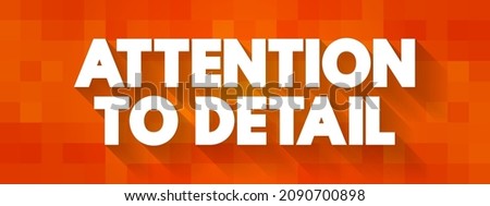 Attention To Detail text quote, concept background
