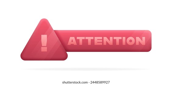 Attention, geometric badge in 3d style with exclamation mark on triangle and glowing effect. Important information of danger, be careful and attentive. Vector illustration.