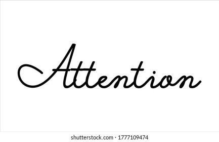 Attention Hand written Typography Black script text lettering and Calligraphy phrase isolated on the White background