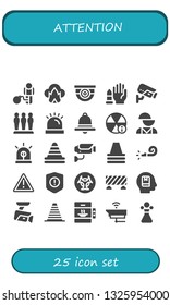attention icon set. 25 filled attention icons.  Simple modern icons about  - Restriction, Dangerous, Surveillance, No weapons, Cctv, Barrier, Siren, Notification, Alert, Mental disorder
