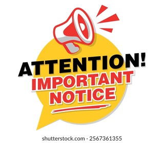 Attention, important message on yellow circle with  megaphone. Vector on transparent background