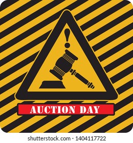 Attention. Industrial Symbol - Auction Day. Vector illustration