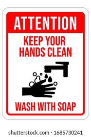 Attention Keep Your Hands Clean. Warning Sign Board. Vector Illustration.