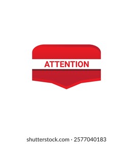 ATTENTION Label, Sticker, Banner, tag, for advertising, promotion, retail, website, graphic design project, app design or online store. Vector design element.