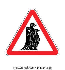 Attention Meerkat. Warning red road sign. Caution Small mongoose