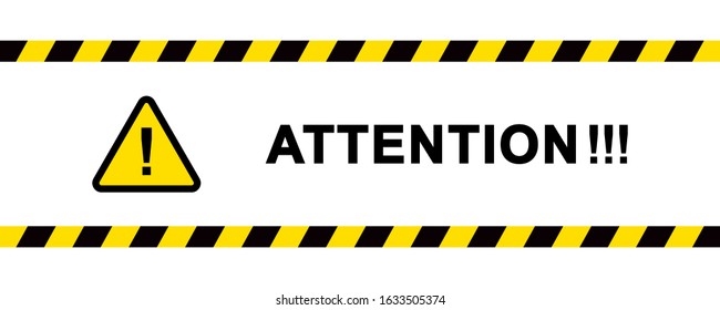 Attention message safety vector illustration. Warning safety background. Hazard yellow striped ribbons warning symbol. EPS 10