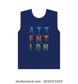 ATTENTION - MODERN AND STYLISH TYPOGRAPHY DESIGN, VECTOR PRINT T-SHIRT, GRAPHIC VECTOR DESIGN, URBAN STYLE, STREET WEAR FASHION ILLUSTRATION, 