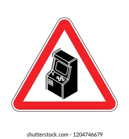 Attention Old Arcade Machine. Caution Retro VideoGame Gaming. Red road sign. Warning play