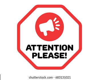 Attention please badge vector with stop sign and megaphone icon. Red flat "Attention please!" illustration isolated on white.