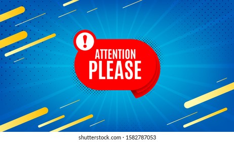 Attention please badge. Warning chat bubble icon. Special offer label. Abstract background. Modern concept design. Banner with offer badge. Vector