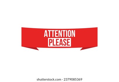 Attention please banner design. Attention please icon. Flat style vector illustration.