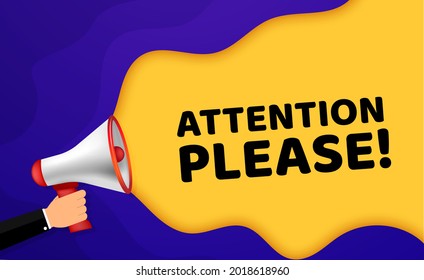 Attention please banner. Priority advice, paying attention and megaphone in hand. Alarm speech poster, commercial announcement or important speech vector illustration