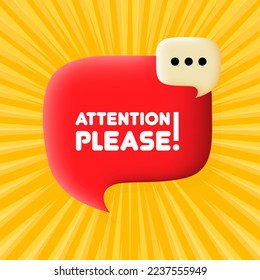 Attention please banner. Speech bubble with Attention please text. Business concept. 3d illustration. Pop art style. Vector line icon for Business and Advertising.