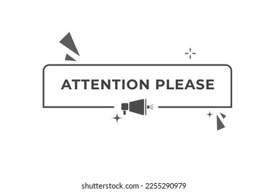 attention please   Button. web template, Speech Bubble, Banner Label attention please  .  sign icon Vector illustration
