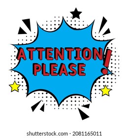 Attention please! in comic pop art style. Attention please! brainy game word. Comic book explosion with text Attention please! Vector bright cartoon illustration in retro pop art style. 