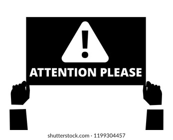 Attention please. Hands hold information banner with important message. Black and white attention concept. Vector illustration