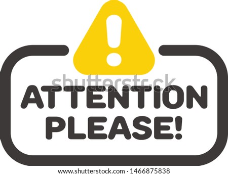 Attention Please, Important Alert Vector Yellow Road or Sign or Hazard Warning