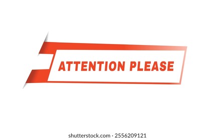 Attention please label flat design template or banner element. vector isolated for announcement.