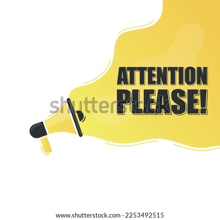 Attention please. Megaphone alert message. Special offer sign. Advertising discounts symbol. Announce promotion offer. Message bubble. Attention please text.