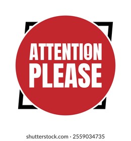 Attention please sign banner design, Pay attention social media post vector, Attention please notice illustration sign