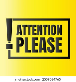 Attention please sign banner design, Pay attention social media post vector, Attention please notice illustration sign