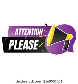 Attention please sign banner design, Pay attention social media post vector, Attention please notice illustration sign