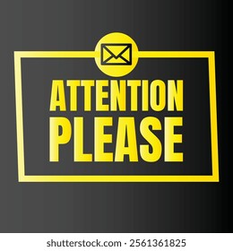 Attention please sign banner design, Pay attention social media post vector, Attention please notice illustration sign