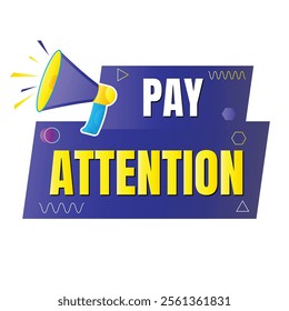 Attention please sign banner design, Pay attention social media post vector, Attention please notice illustration sign