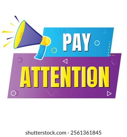 Attention please sign banner design, Pay attention social media post vector, Attention please notice illustration sign