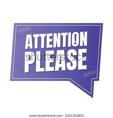 Attention please sign banner design, Pay attention social media post vector, Attention please notice illustration sign