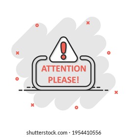 Attention please sign icon in comic style. Warning information vector cartoon illustration on white isolated background. Exclamation business concept splash effect.