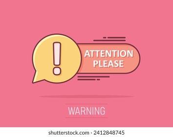 Attention please sign icon in comic style. Warning information vector cartoon illustration on white isolated background. Exclamation business concept splash effect.